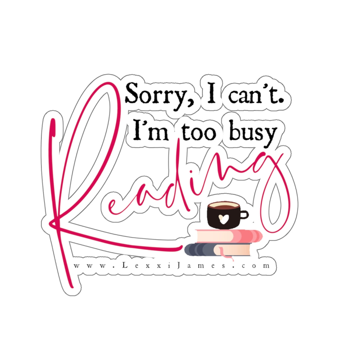 Too Busy Reading Sticker