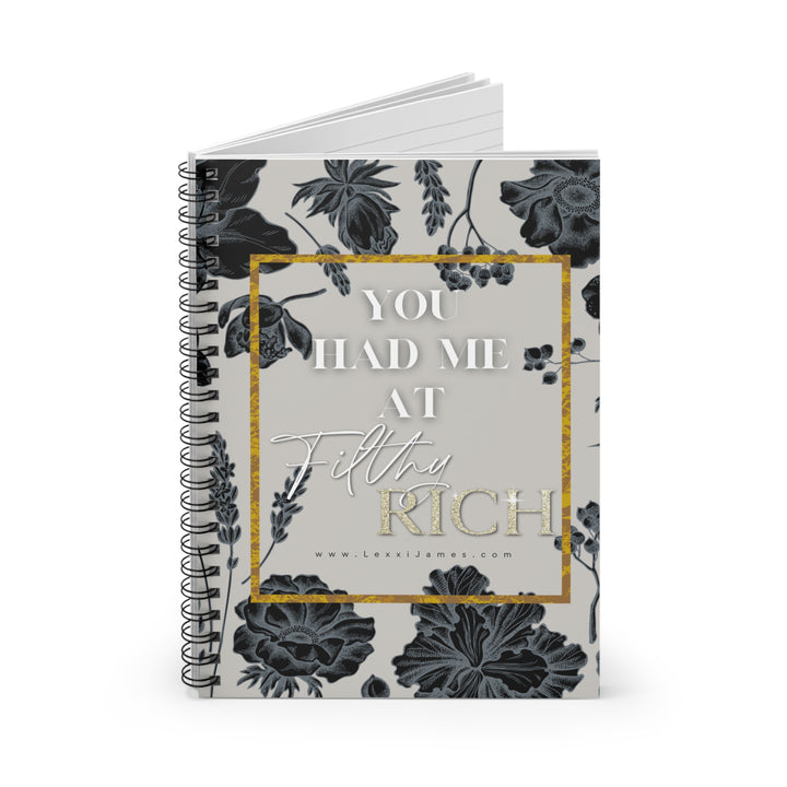 "You Had Me at Filthy Rich" Notebook