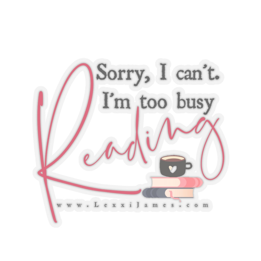 Too Busy Reading Sticker