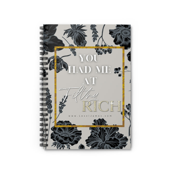 "You Had Me at Filthy Rich" Notebook