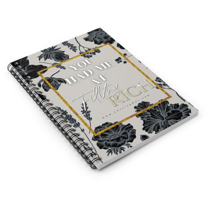 "You Had Me at Filthy Rich" Notebook